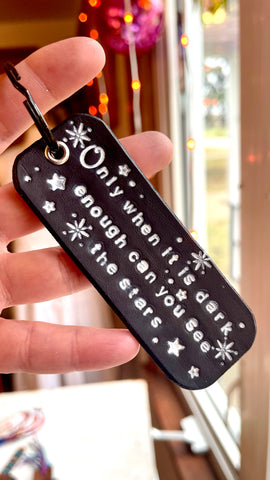 PREORDER - Only when it is dark enough can you see the stars - Key Fob